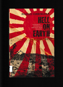Book, Michele Cunningham, Hell on Earth : Sandakan - Australia's greatest war tragedy, 2103