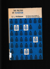 Book, GL Kristtianson, The politics of patriotism : the pressure group activities of the Returned Servicemen's League, 1966