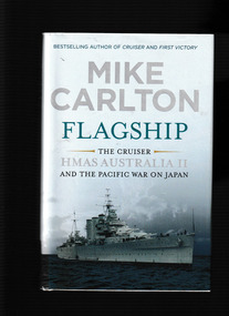 Book, Penguin Random House Australia, Flagship : the cruiser HMAS Australia II and the Pacific war on Japan, 2016