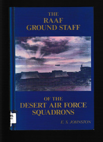 Book, E. Johnston, Royal Australian Air Force ground staff of the Desert Air Force Squadrons, 1992