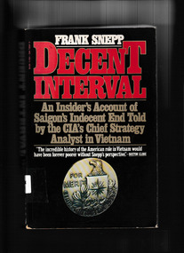 Book, Vintage Books, Decent interval : an insider's account of Saigon's indecent end told by the C.I.A's chief strategy analyst in Vietnam, 1978