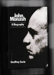 Book, Geoffrey Serle, John Monash: A Biography, 1981