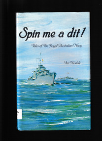 Book, Iris Nesdale, Spin me a dit! : tales of the Royal Australian Navy, 1984