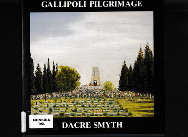 Book, Dacre Smyth, Gallipoli pilgrimage : an eighth book of paintings, poetry and prose, 1990