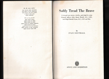 Book, Ivan Southall, Softly tread the brave : a triumph over terror, devilry, and death by mine disposal officers John Stuart Mould, G.C., G. M. and Hugh Randal Syme, G.C., G.M. and Bar, 1960