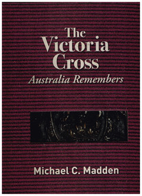Book, Michael C. Madden, The Victoria Cross: Australia remembers, 2018