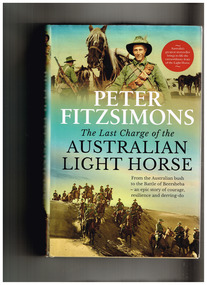 Book, Hachette Australia, The last charge of the Australian Light Horse : from the Australian bush to the Battle of Beersheba - an epic story of courage, resilience and derring-do, 2023