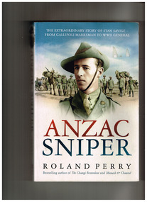 Book, ABC Books, ANZAC sniper the extraordinary story of Stan Savige - from Gallipoli marksman to WWII general, 2018