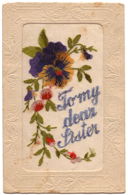 Embroidered Card, 'To My Sister' embroidered card, 07/06/1917