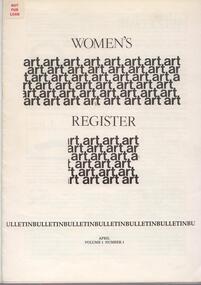 Magazine - Women's Art Register Bulletin, Vol.1, No.1, April 1988