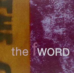 Book - Exhibition Catalogue, Caroline Phillips, The f Word: Contemporary feminist art in Australia, 2012-2014