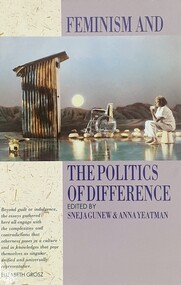 Book - Anthology, Sneja Gunew & Anna Yeatman, Feminism and the Politics of Difference, 1993