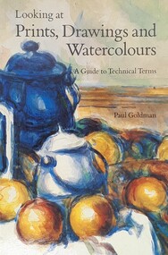 Book, British Museum Publications Ltd, Looking at Prints, Drawings and Watercolours. A Guide to Technical Terms, 1988