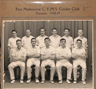Photograph - CYMS Cricket Club 2nd XI premiers 1948/49, Allan Studio, Port Melbourne CYMS Cricket Club, 1948 - 1949