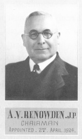 Photograph of a man wearing a suit wearing round glasses with a caption A V RENOWDEN JP, Chairman, Appointed 27th April 1924.