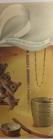 Brochure with the wording Shopping in Australia printed on it.  There is a brown spear decorated with white Indigenous symbols.  Shown also is a wooden boomerang, no markings; a small brown bowl; woven reed basket; three Koalas sitting on a branch; a club in the shape of a goanna, also decorated with white Indigenous symbols; and a necklace.   