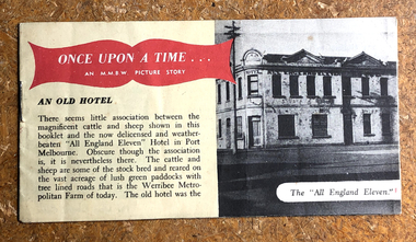 Booklet cover with the title  Once upon a time an MMBW Picture Story printed in red, under that is printed  An Old Hotel. Picture of the All England Elevens hotel is shown alongside a verse which gives an introduction of the connection of the hotel to it's past.  
