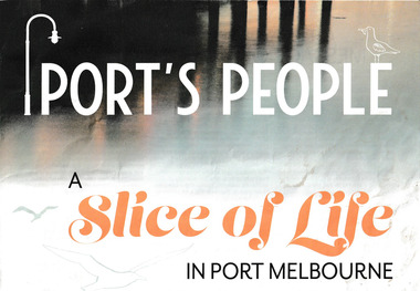 Newsletter, Selina Kayman, Port's People A Slice of Life in Port Melbourne, c. 2020