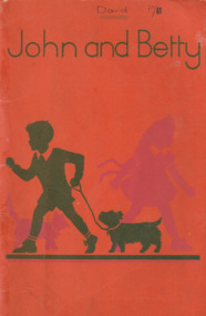 Book - John & Betty reader from Nott Street Primary School, Port Melbourne, Education Department of Victoria, c.1951