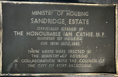 Plaque - Opening of Ministry of Housing Sandridge Estate , Port Melbourne, 18 June 1982