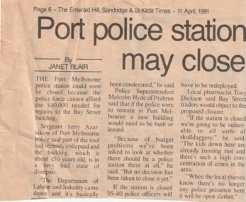 Newspaper - Port Police Station may close, Emerald Hill & Sandridge Times, 11 April 1991