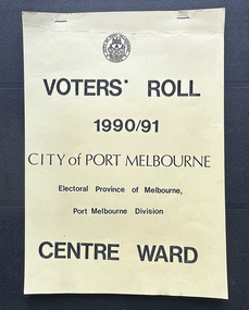 Document - Electoral Roll, City of Port Melbourne, City of Port Melbourne, Voters Roll, City of Port Melbourne - Centre Ward, Jul 1990