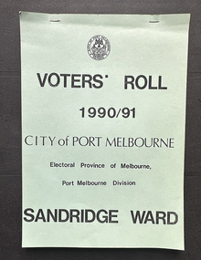 Document - Electoral Roll, City of Port Melbourne, City of Port Melbourne, Voters Roll, City of Port Melbourne - Sandridge Ward, Jul 1990