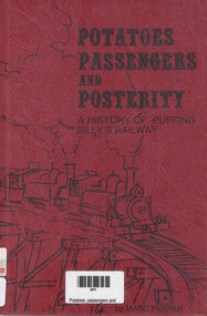 Book, Marc Fiddian, Potatoes, passengers and posterity : a history of Puffing Billy's railway, 1978