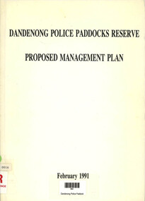 Book, Dandenong Police Paddocks Reserve proposed management plan, 1991