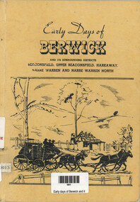 Book, Norman E. Beaumont et al, Early Days of Berwick: and its surrounding districts, Beaconsfield, Upper Beaconsfield, Harkaway, Narre Warren North, 1979