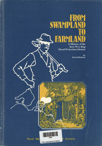 Book, David Roberts, From Swampland to Farmland - A history of the Koo Wee Rup flood protection district, 1985