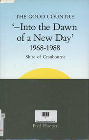 Book, FC Hooper, The good country: Into the dawn of a new day (1968-1988), 1988