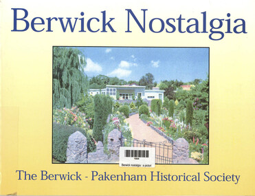 Booklet, Berwick - Pakenham Historical Society, Berwick Nostalgia, 2000