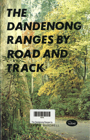Book, Sandra Bardwell, The Dandenong Ranges by Road and Track, 1981