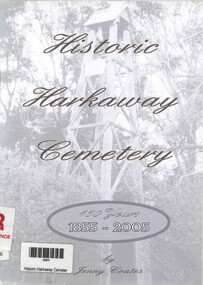 Book, Jennifer Coates et al, Historic Harkaway Cemetery - 150 years 1855 - 2005, 2005