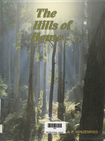 Book, Arthur P Winzenried et al, The Hills of Home - A Bicentennial History of the Shire of Sherbrooke, 1988