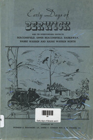 Book, Norman E. Beaumont et al, Early Days of Berwick: and its surrounding districts, Beaconsfield, Upper Beaconsfield, Harkaway, Narre Warren North, 1959