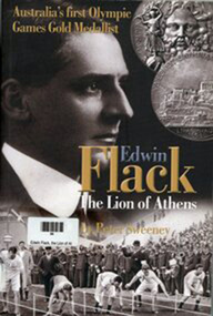 Book, Peter Sweeney, Edwin Flack - The Lion of Athens, 2004