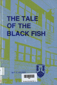 Book, FC Hooper et al, The Tale of the Black Fish - A history of Kooweerup High School 1957 - 1977, 1977