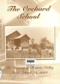 Book, John Waterhouse, The Orchard School - The History of Toomuc Valley State School. No. 3034, 2003