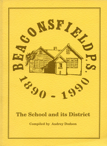 Book, Audrey Dodson, Beaconsfield : the school and its district : 1890-1990, 1990