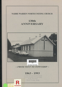 Book, Max Thomson, Narre Warren North Uniting Church. 130th Anniversary - From Tent to Township. 1863 - 1993, 1993