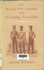 Book, Keith Macrae Bowden, The Western Port settlement and its leading personalities, c1970