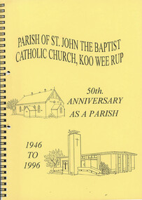 Book, Parish of St. John the Baptist Catholic Church, Kooweerup. 50th Anniversary as a Parish. 1946 - 1996