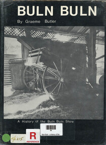 Book, Graeme Butler, Buln Buln : a history of the Buln Buln Shire, 1979