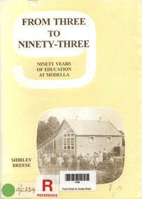 Book, Shirley Breese, From three to ninety-three : ninety years of education at Modella, 1993?