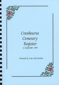 Book, Cranbourne Cemetery Trust, Cranbourne Cemetery Register to September 1999, 1999