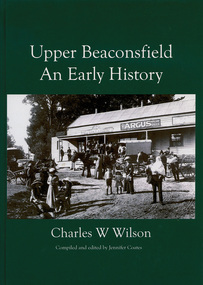 Book, Charles W Wilson, Upper Beaconsfield : an early history, 2013