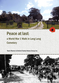 Book, Narre Warren & District Family History Group Inc, Peace at last: a World War 1 Walk in Lang Lang Cemetery, 2018