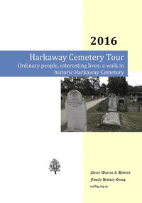 Book, Narre Warren & District Family History Group Inc, Ordinary people, interesting lives : a walk in historic Harkaway Cemetery, 2016